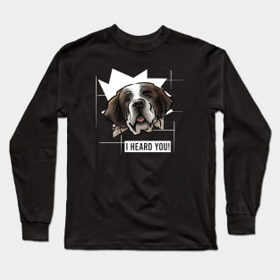 Funny St Bernard I Heard You Long Sleeve T-Shirt